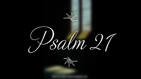 Psalm 21 | KJV