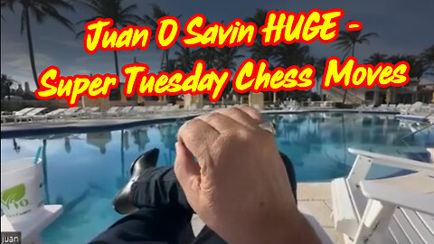 Juan O Savin HUGE - Super Tuesday Chess Moves 3.7.2024