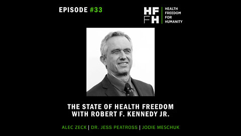 HFfH Podcast - The State of Health Freedom with Robert F. Kennedy Jr.