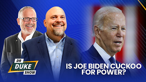 Is Joe Biden Cuckoo For Power? | Dr. Duke Show LIVE