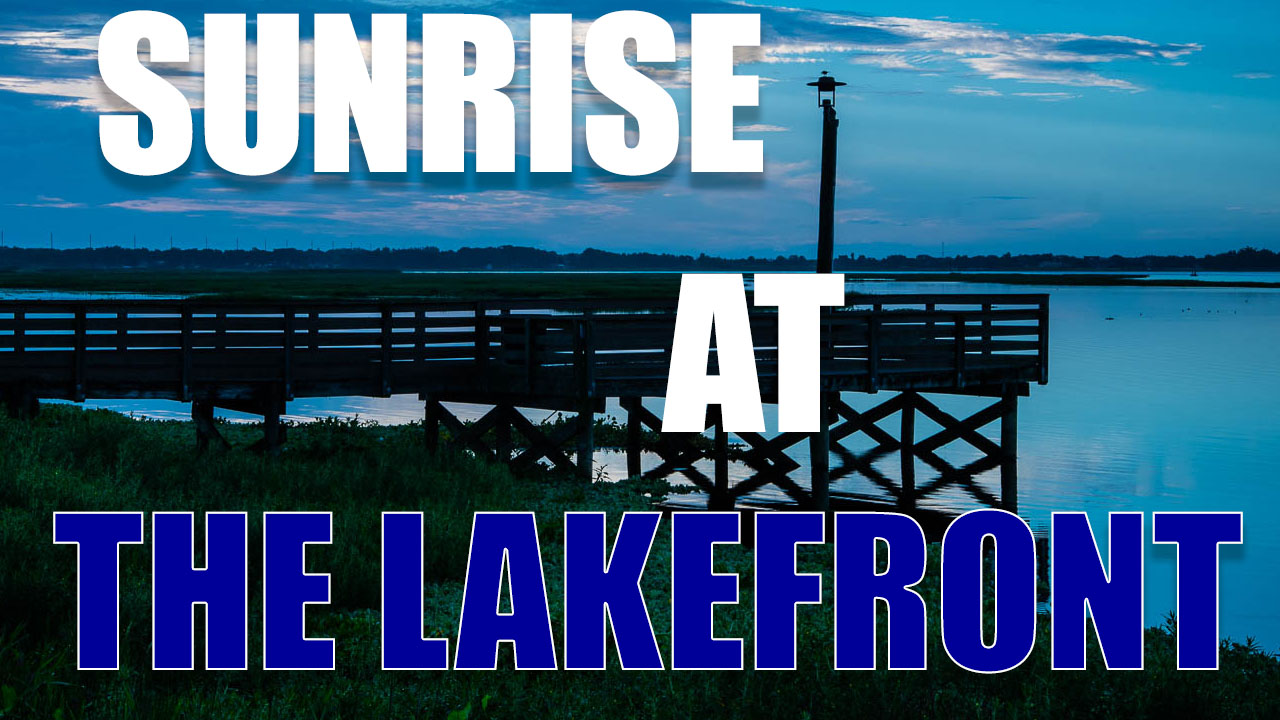 Sunrise Photo Session at Lake Toho in Downtown Kissimmee with Robert Anthony-Tips with Cam Settings