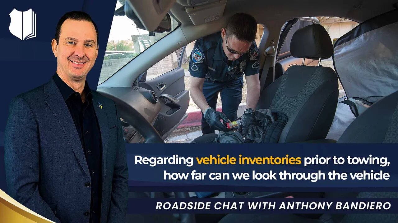 Ep #427 How far can police look inside the car in terms of inventories before towing?