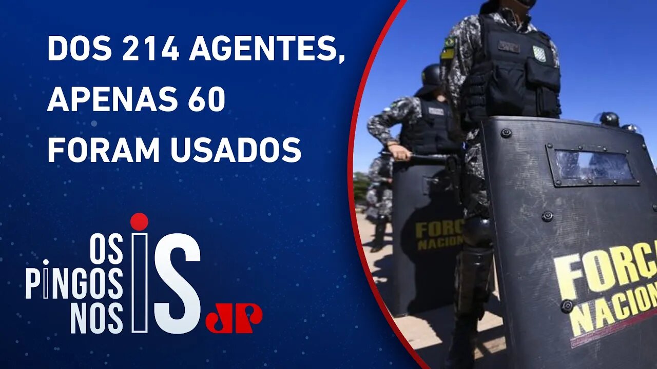 Relatório revela que Força Nacional não empregou força total no 8 de janeiro