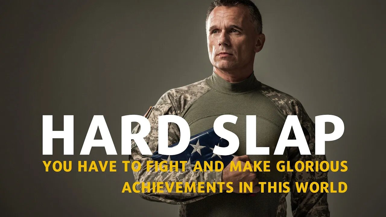 you have to fight and make glorious achievements in this world