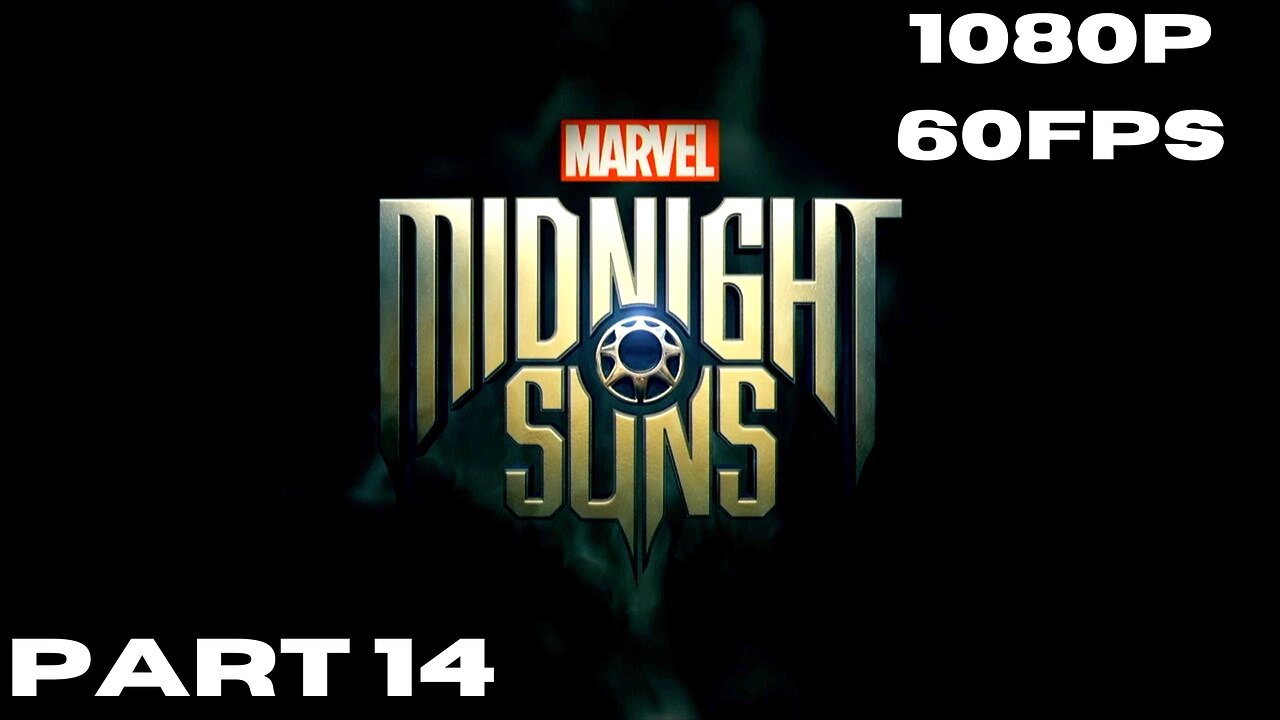 Marvel's Midnight Suns PT. 14 (1080P 60FPS)