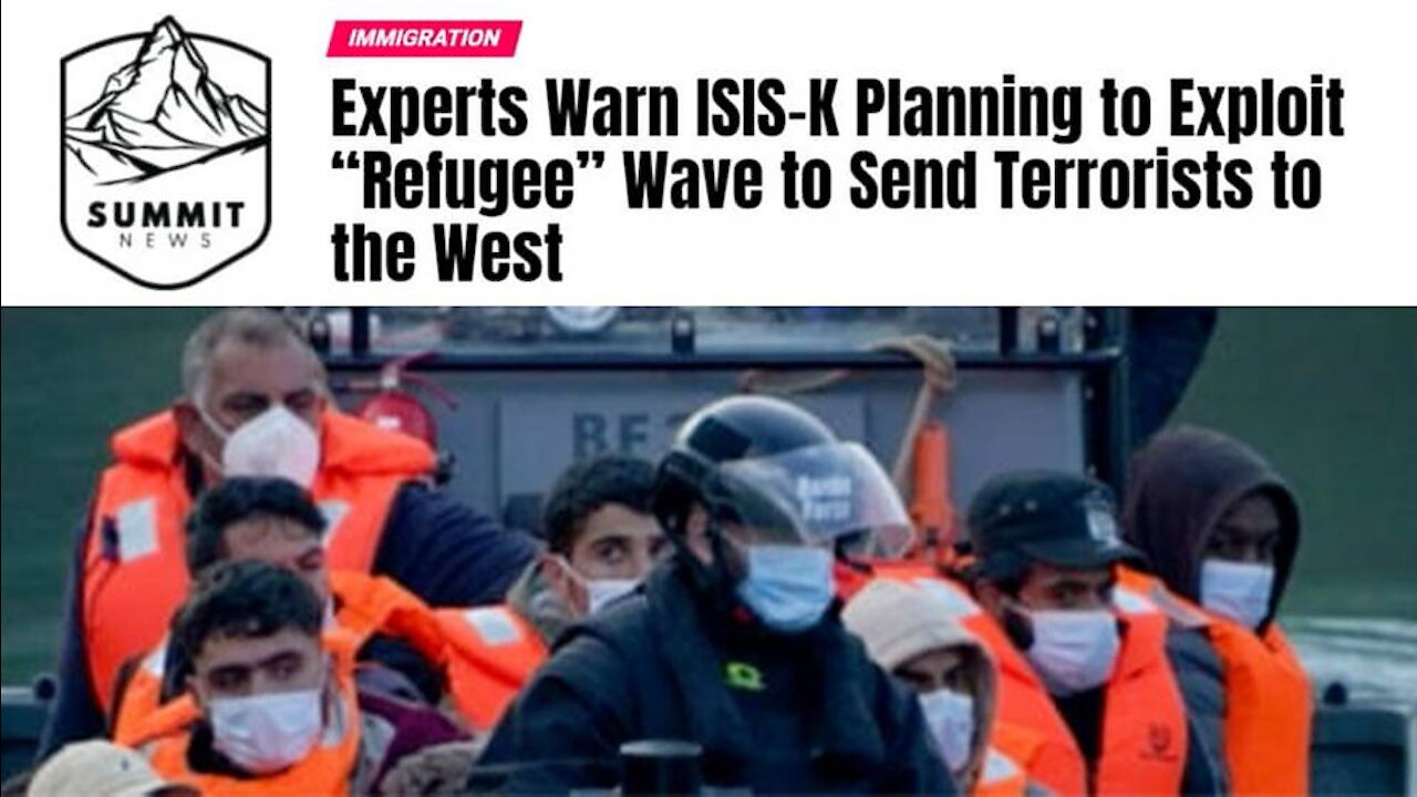 Experts Warn ISIS-K Planning to Exploit Refugee Wave to Continue Terror Attacks in Europe -