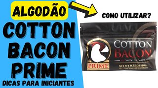 REVIEW COTTON BACON PRIME - Como usar e passar algodão pela coil!