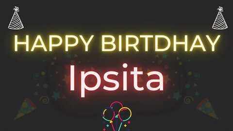 Happy Birthday to Ipsita - Birthday Wish From Birthday Bash