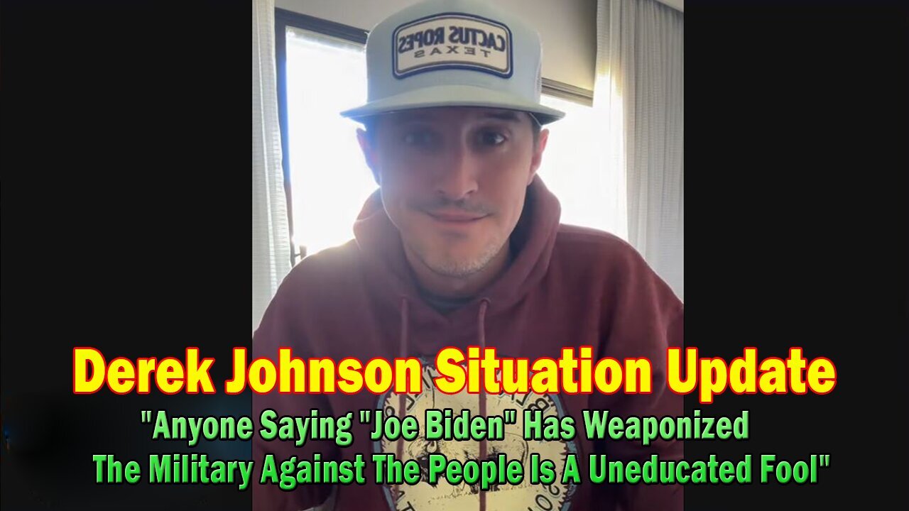 Derek Johnson Update: "Anyone Saying "Joe Biden" Has Weaponized The Military Against...