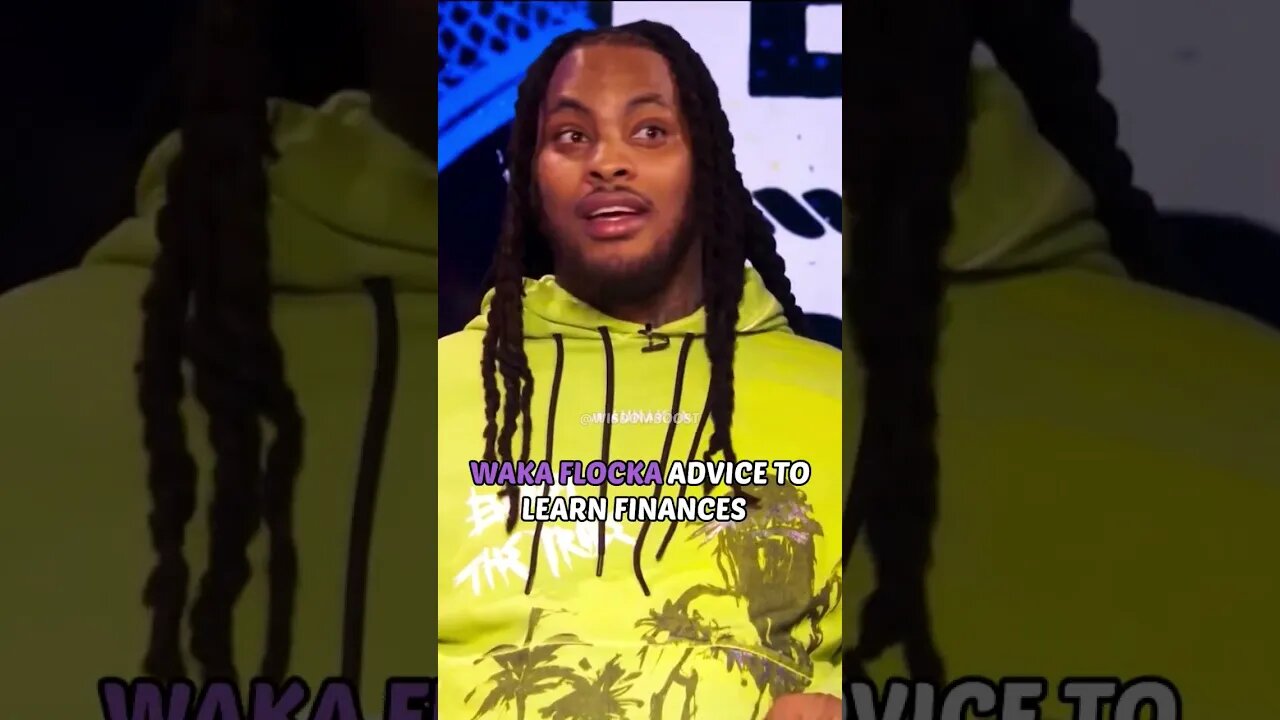 Waka Flocka advice to learn finances