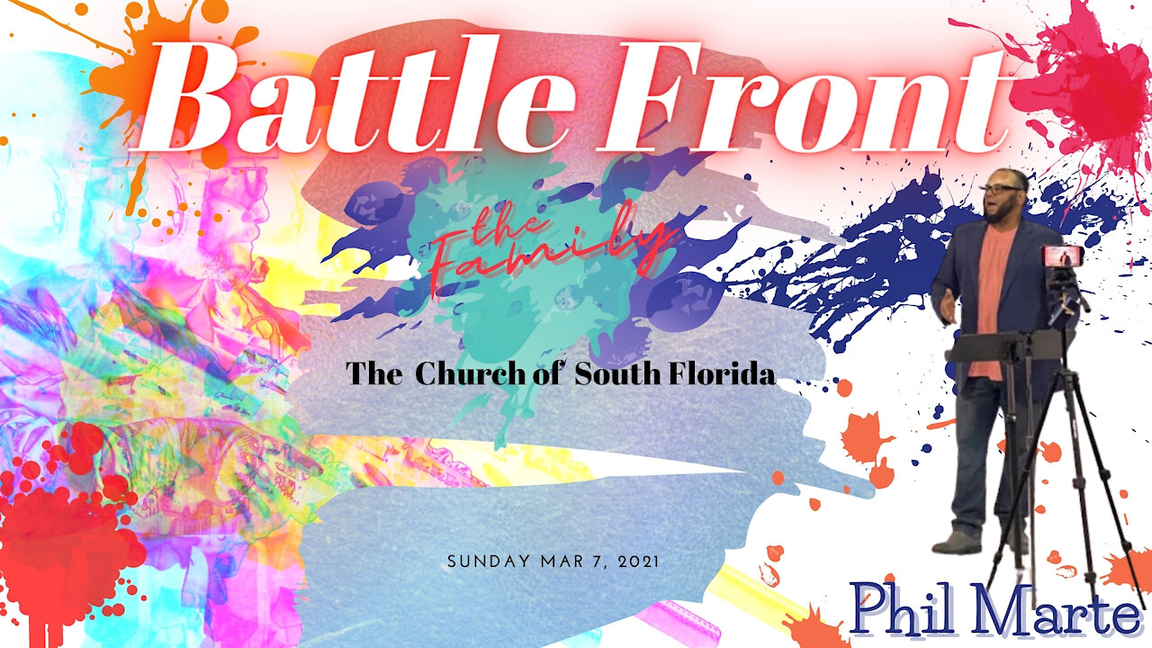 3.7.2021 Phil Marte BATTLEFRONT- The Family