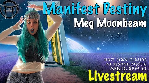 🔴LIVESTREAM: MANIFEST DESTINY WITH MEG MOONBEAM & JeanClaude@BeyondMystic