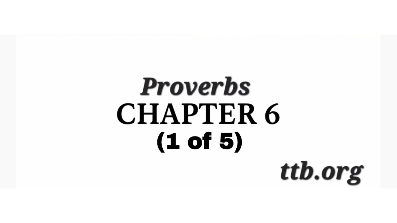 Proverbs Chapter 6 (Bible Study) (1 of 5)