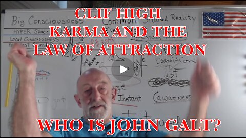 CLIF HIGH- KARMA, THE LAW OF ATTRACTION & ALL THINGS THAT MAKE OUR LIVES. JGANON, SGANON