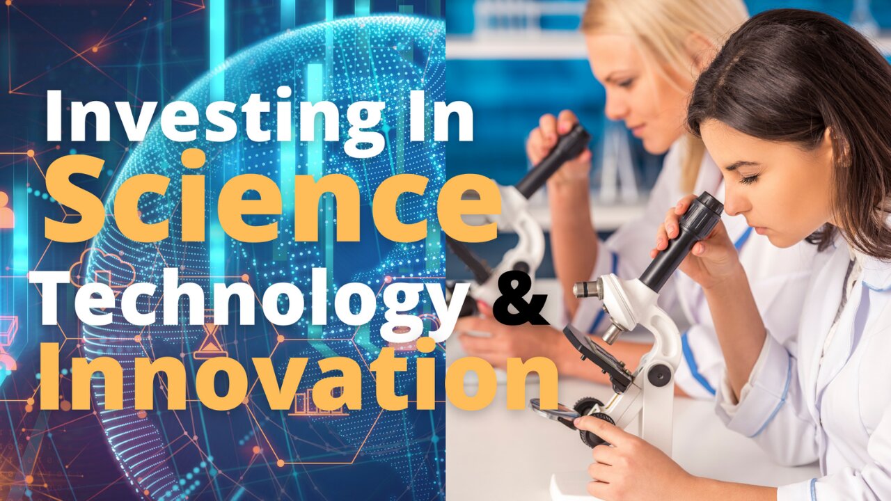 Investing in Science, Technology And Innovation