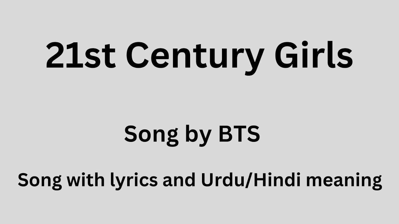 21st Century Girls, Song with lyrics and Urdu/Hindi meaning