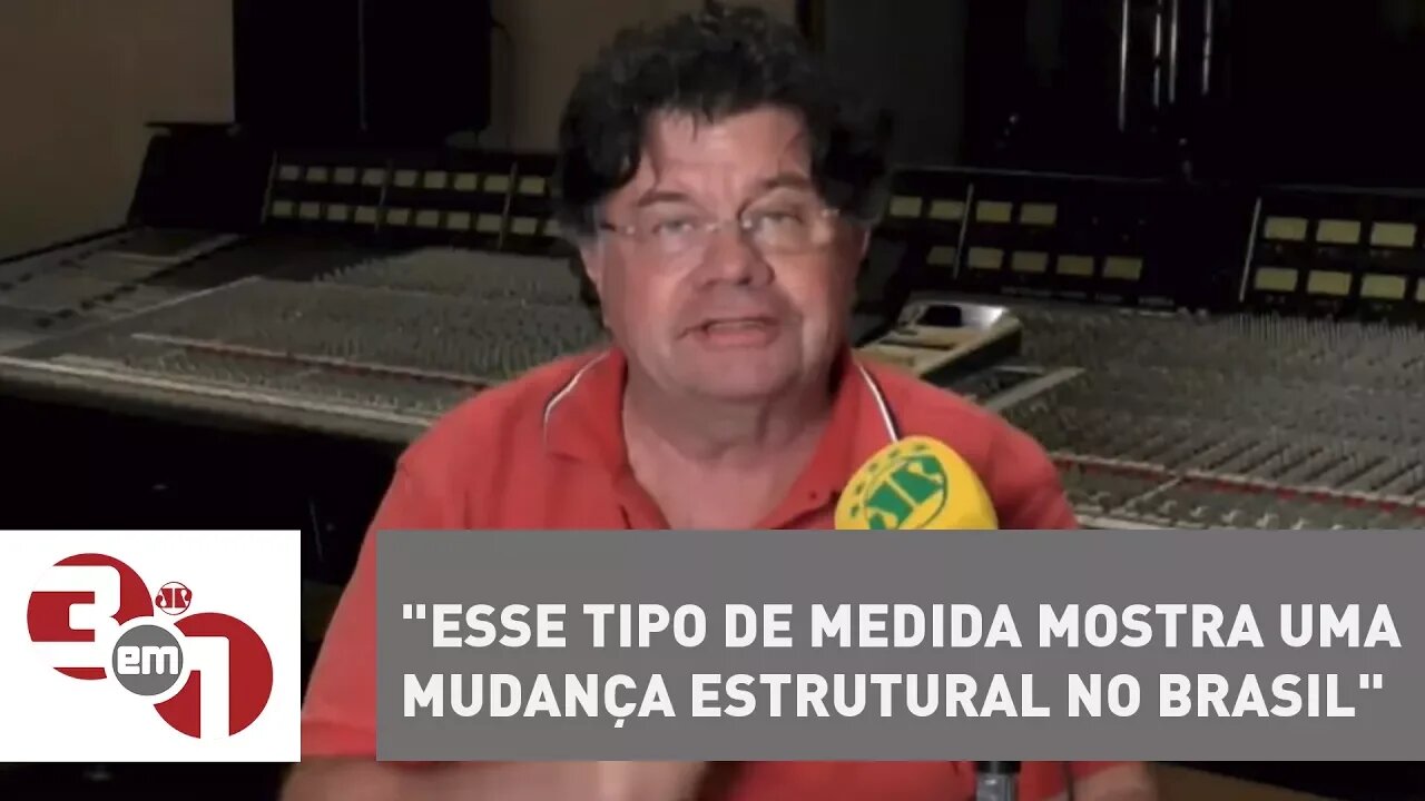 Marcelo Madureira: "Esse tipo de medida mostra uma mudança estrutural no Brasil"