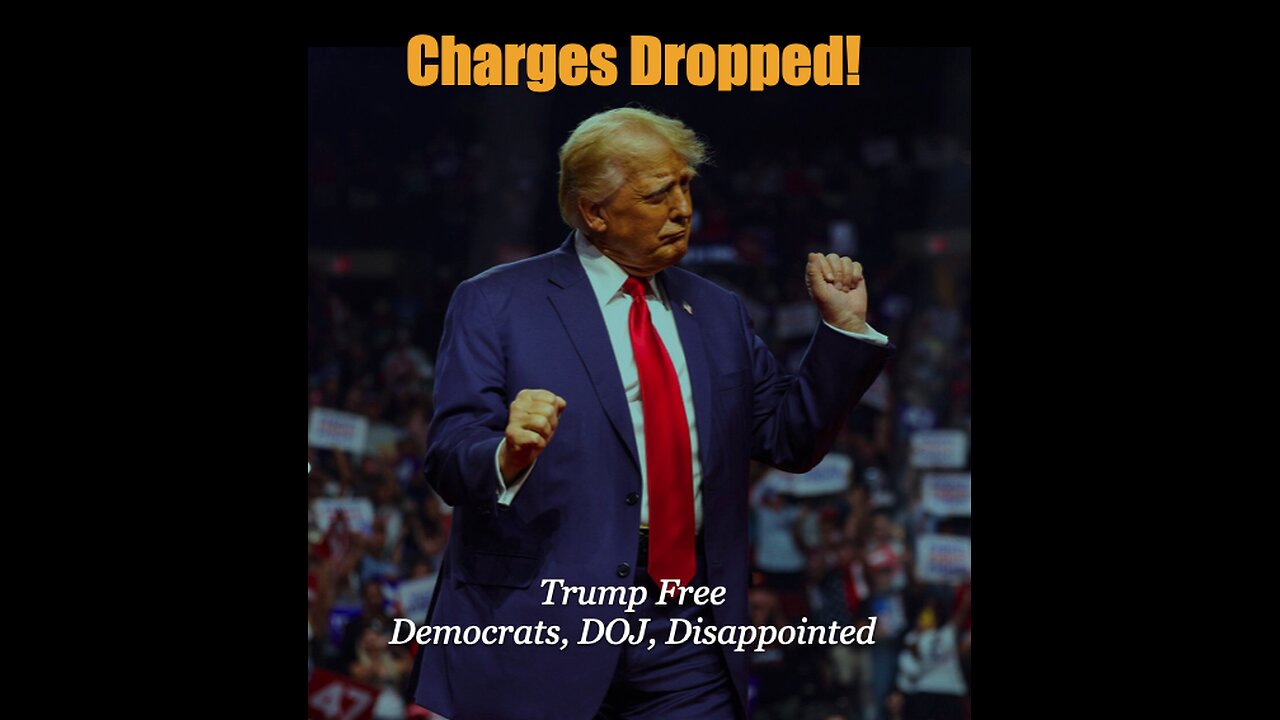 Charges Dropped! Trump Freed, Democrat & DOJ Vexed