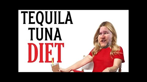 Tequila Tuna Diet 3.11.22