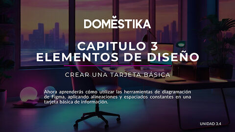 CURSO DOMESTIKA - Introducción al FIGMA - UNIDAD 3 - 4