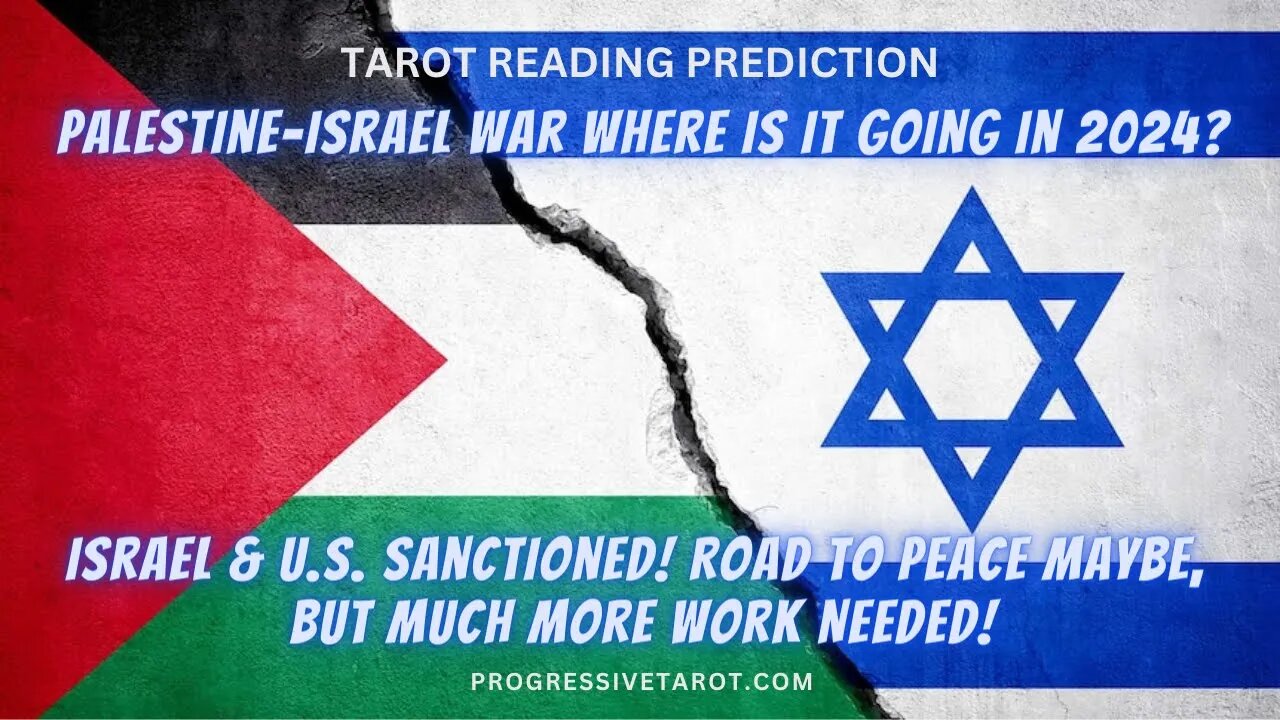 Palestine-Israel war where is it going in 2024? Tarot Reading Prediction!