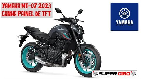 Yamaha MT-07 2023 ganha painel de TFT e outras melhorias #CANALSUPERGIRO