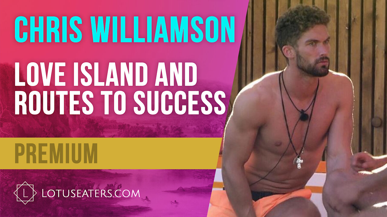 PREVIEW: Interview with Chris Williamson – Love Island and Routes to Success