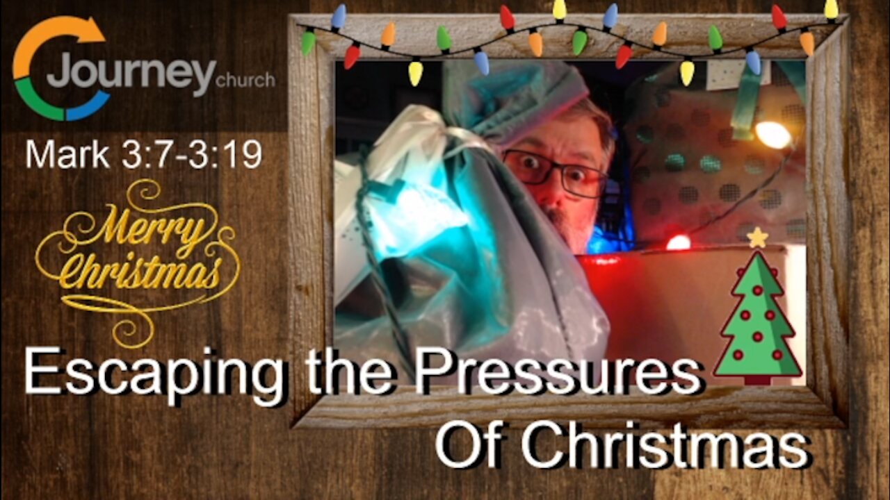 Escaping The Pressures Of Christmas. Mark 3:7-19