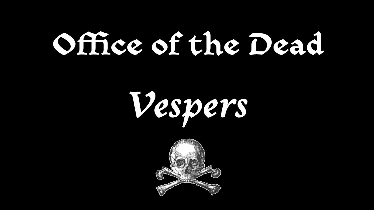 Vespers from the Office of the Dead