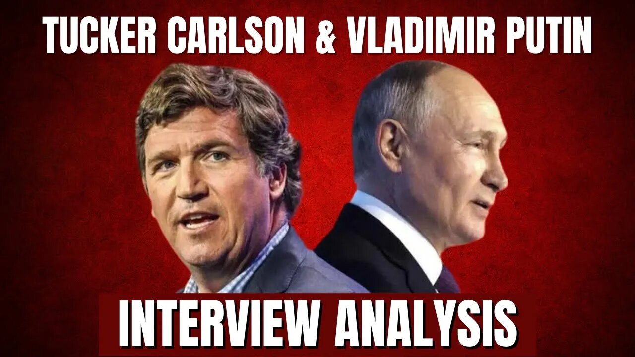 Tucker and Putin: A Breakdown Analysis of The Biggest Interview of The Year! | Jean Noland, “Inspired”.