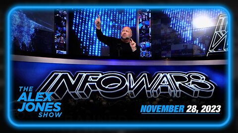 The Alex Jones Show TUESDAY FULL SHOW 11/28/23