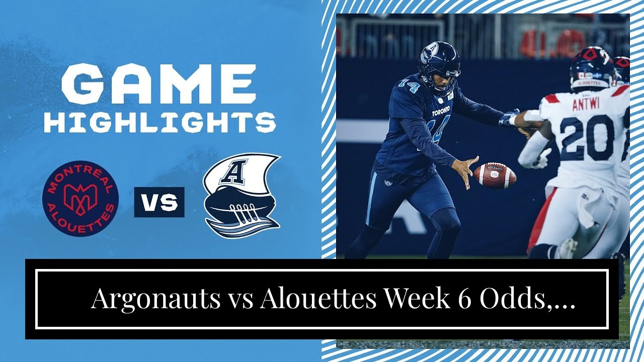 Argonauts vs Alouettes Week 6 Odds, Picks, and Predictions: Boatmen Stay Strong in Montreal