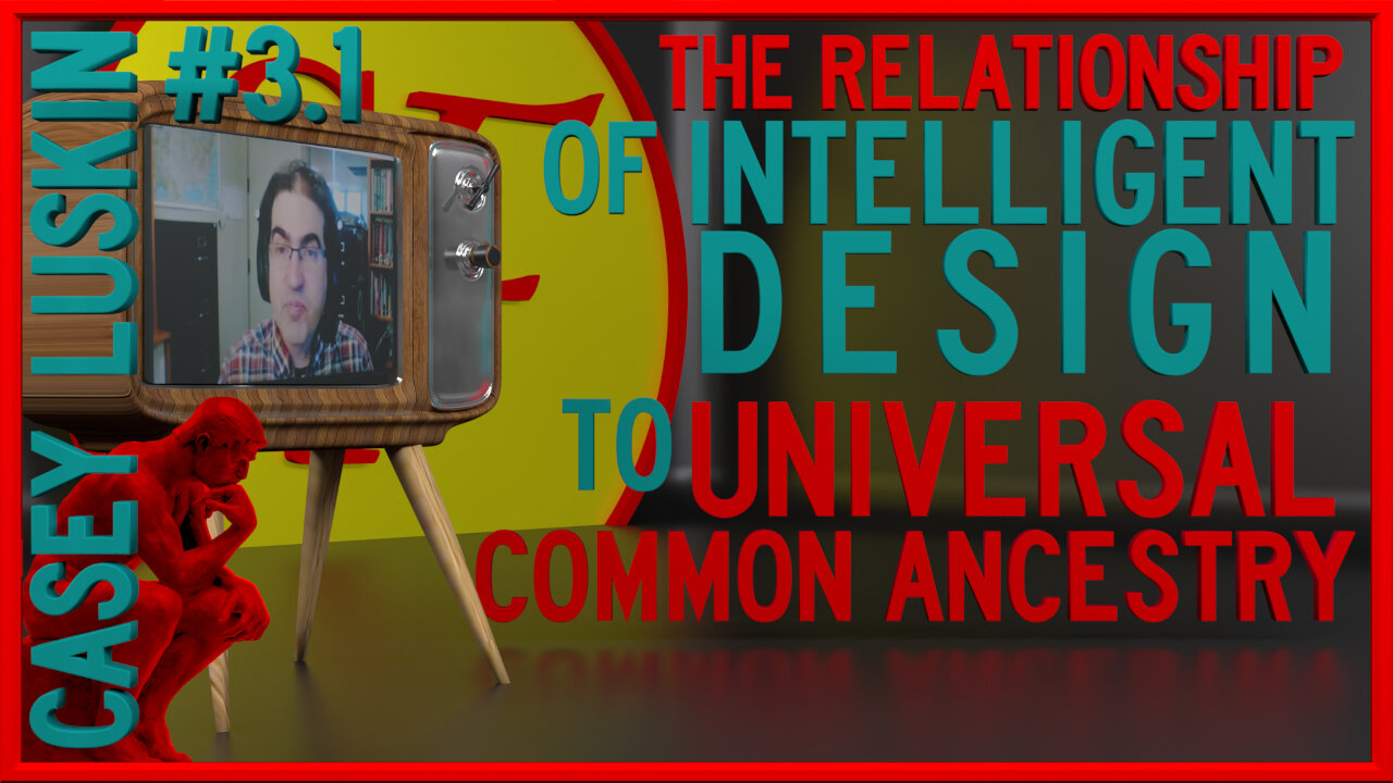 The Relationship of Intelligent Design to Universal Common Ancestry, & 3 Definitions of Evolution