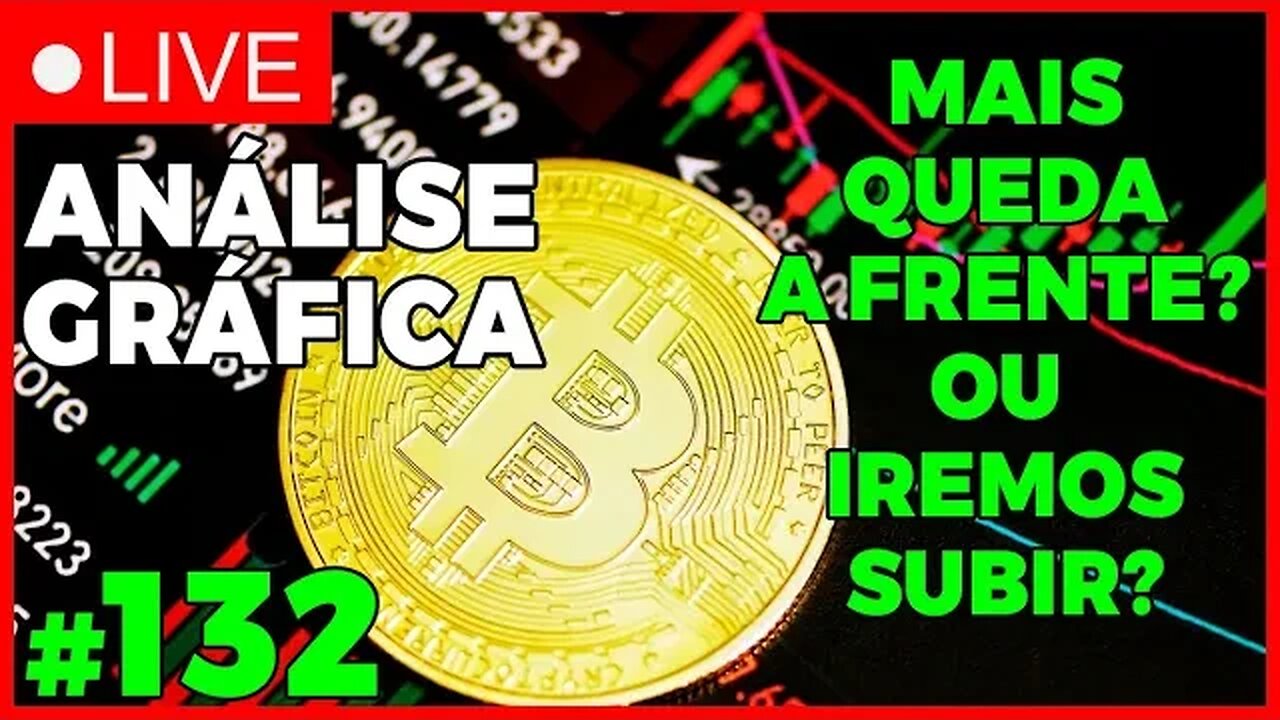 A QUEDA VAI CONTINUAR? - ANÁLISE CRIPTO #132 - #bitcoin #eth #criptomoedasaovivo