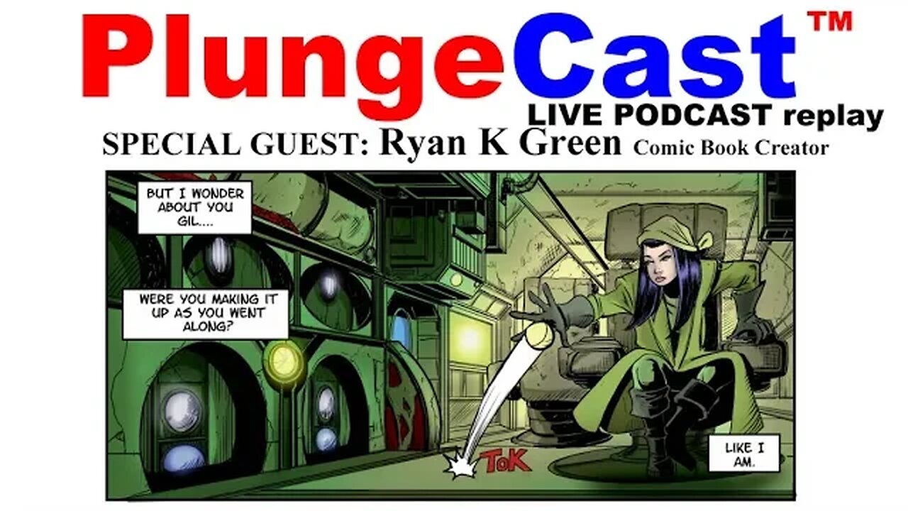 PlungeCast™ S02E4 Special Guest, Ryan Green (NZ Comic Book Creator) w' co-host Shane Evans (uncut)