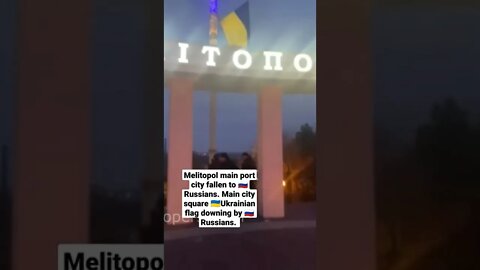 Melitopol main port city fallen to Russians. Main city square Ukrainian flag downing by Russians.