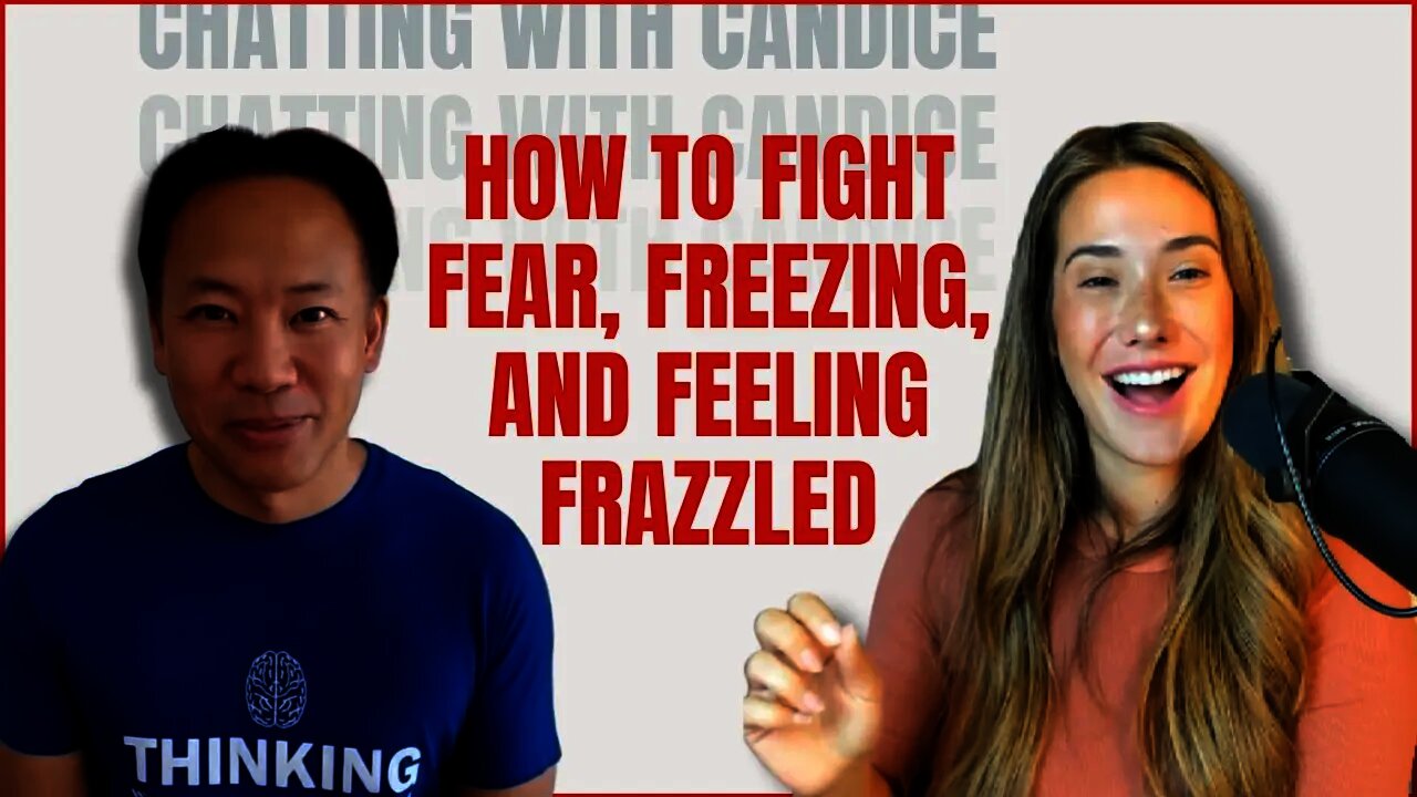 How to Fight Fear, Freezing, and Feeling Frazzled with @Jim Kwik