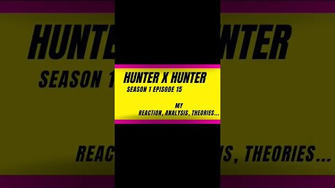 hunter x hunter reaction harsh&blunt s1 episode 15 voice short