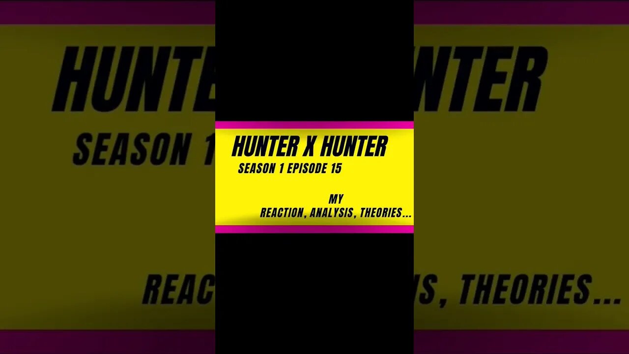 hunter x hunter reaction harsh&blunt s1 episode 15 voice short