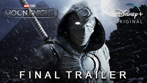 MOON KNIGHT Final Trailer (May 4, 2022)