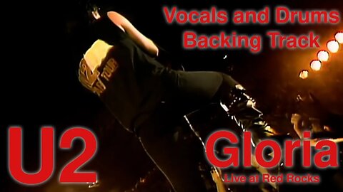 U2 - Gloria (Live From Red Rocks) Vocals and Drums Only