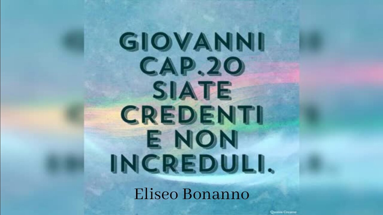 GIOVANNI 20: SIATE CREDENTI E NON INCREDULI.