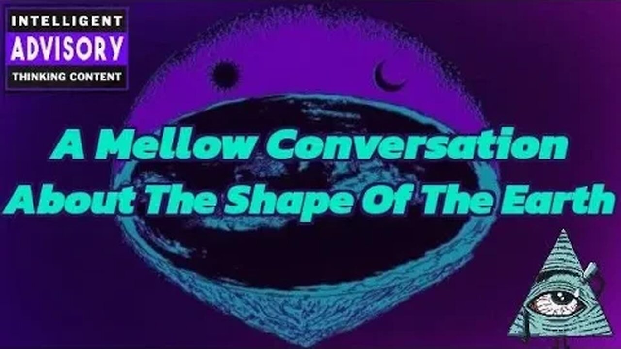 A Mellow Conversation About The Shape Of The Earth! - With My Friend, Tyler!