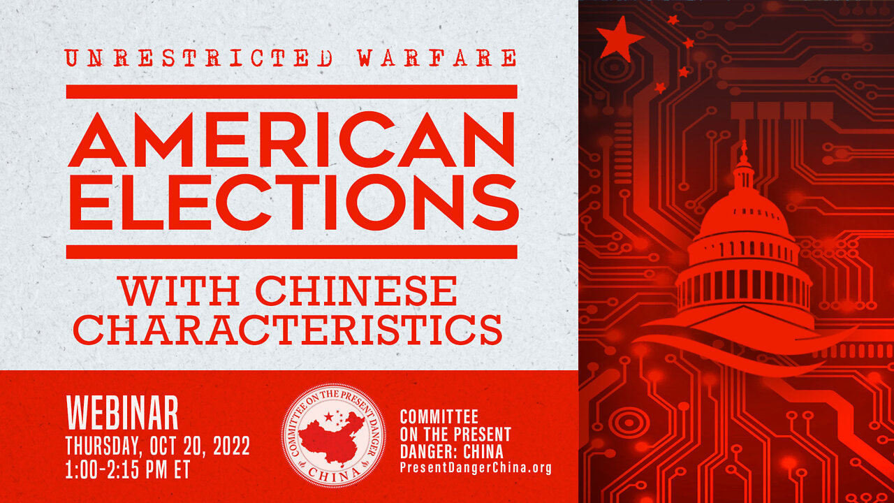 Webinar | UNRESTRICTED WARFARE | U.S. Elections ‘with Chinese Characteristics’