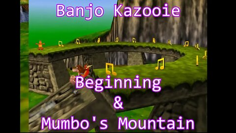 Banjo Kazooie: Beginning and Mumbo's Mountain