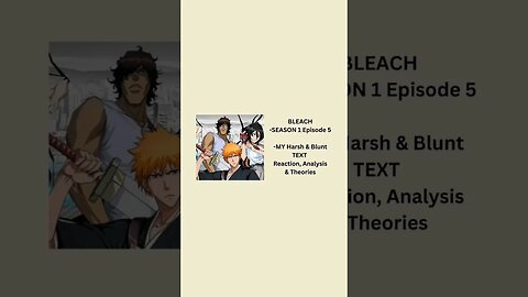 BLEACH - SEASON 1 Episode 5 - MY Harsh & Blunt TEXT reaction short