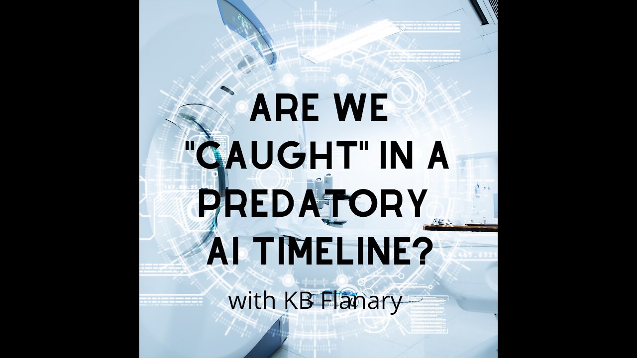 ARE WE CAUGHT IN A PREDATORY AI TIMELINE?