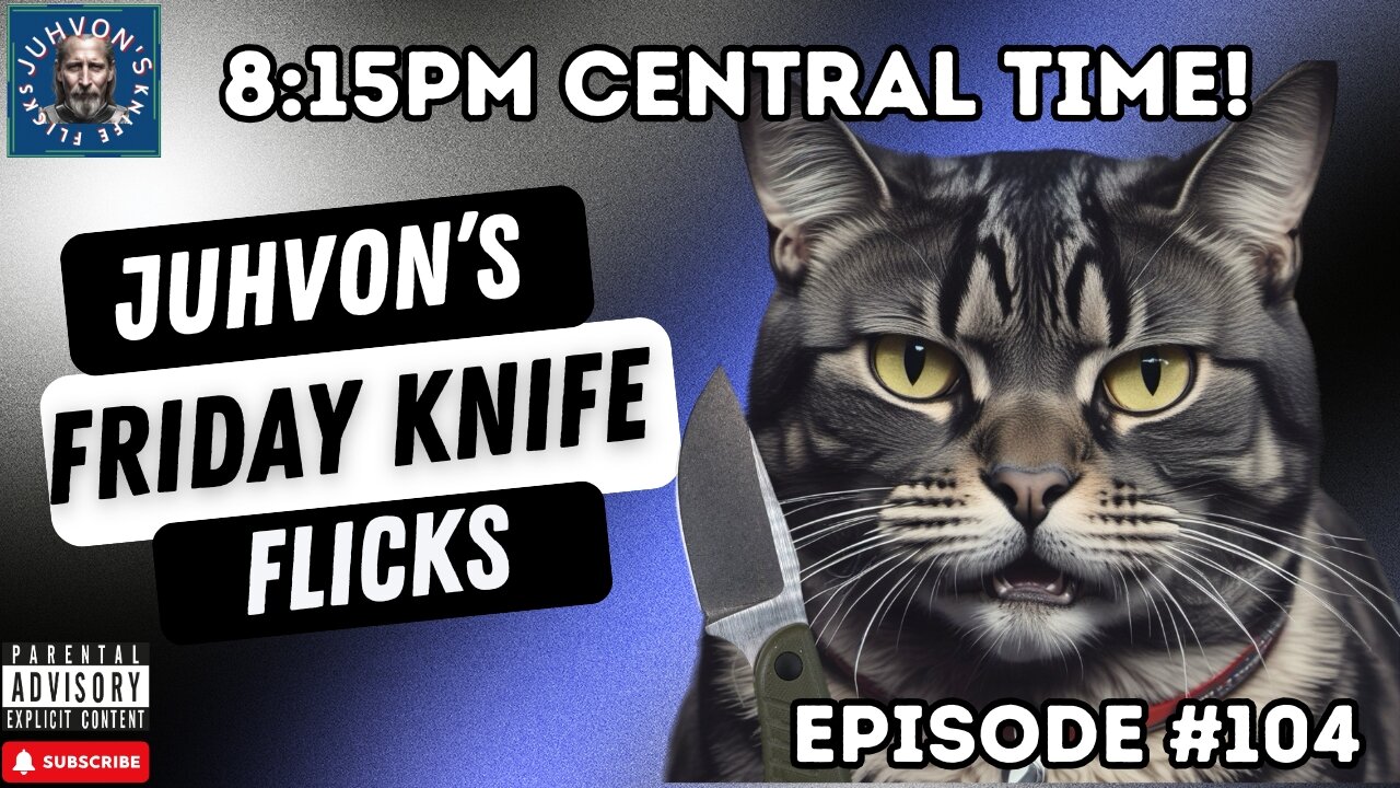 Friday Knife Flicks, Episode #104. Knife Live Stream!