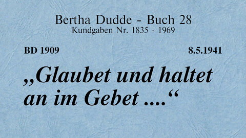 BD 1909 - "GLAUBET UND HALTET AN IM GEBET ...."