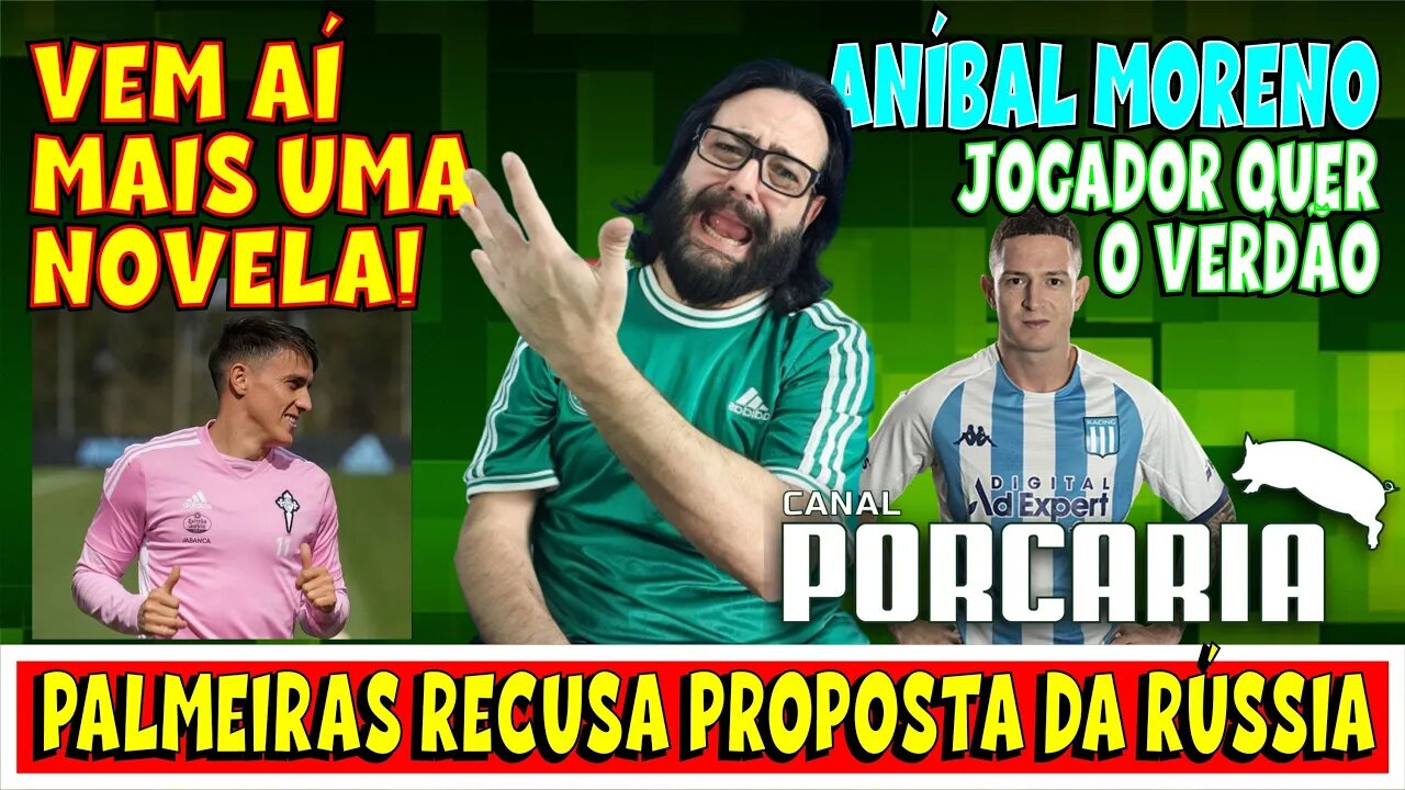 💥VEM NOVELA AÍ!🚨 PALMEIRAS QUER ARGENTINO DO CELTA DE VIGO🐷 MORENO QUER O VERDÃO 🐷 OFERTA RECUSADA